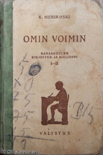 K. Merikoski, Omin voimin.